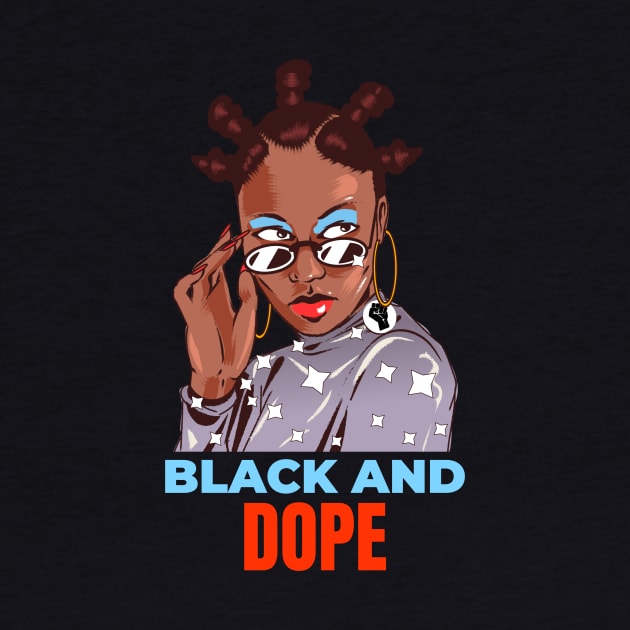 Black And Dope - Black Lives Matter by Meme My Shirt Shop